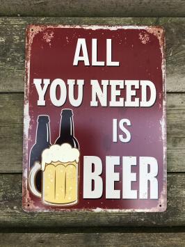 Schild mit der Aufschrift: 'ALL YOU NEED IS BEER'